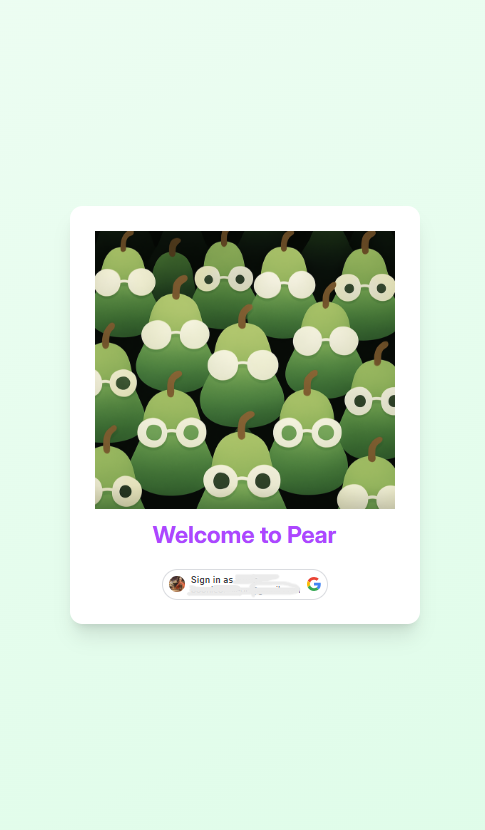 PEAR landing page with illustrated pears, a “Welcome to Pear” heading and a Google sign-in button.